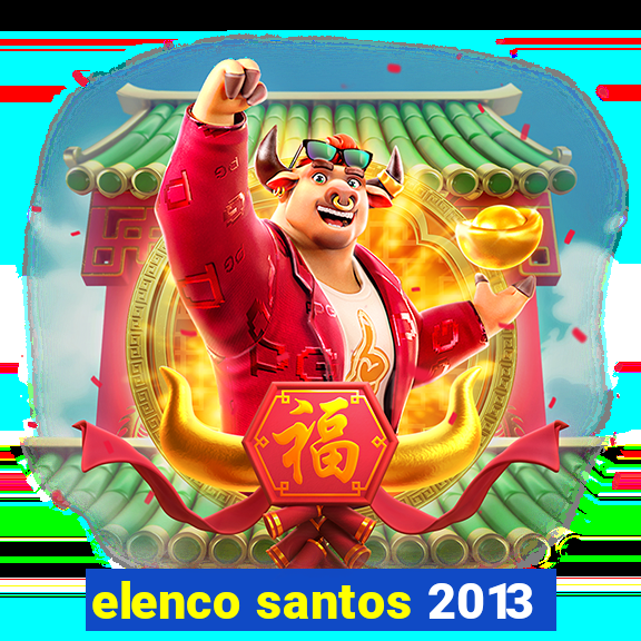 elenco santos 2013